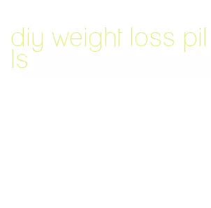 diy weight loss pills