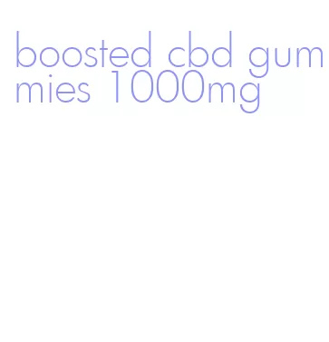 boosted cbd gummies 1000mg