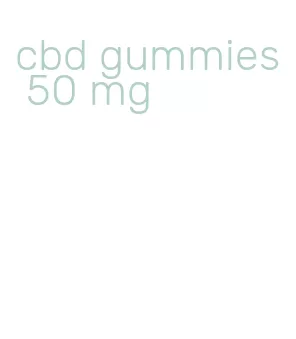 cbd gummies 50 mg