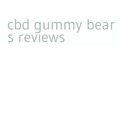 cbd gummy bears reviews
