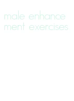 male enhancement exercises