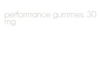 performance gummies 30mg