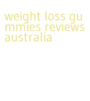 weight loss gummies reviews australia