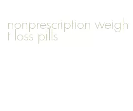 nonprescription weight loss pills