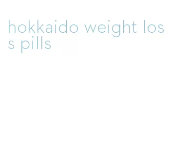 hokkaido weight loss pills