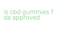 is cbd gummies fda approved