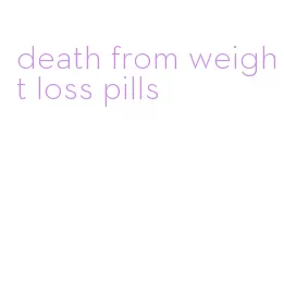 death from weight loss pills