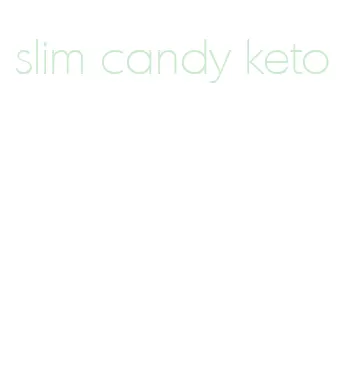 slim candy keto
