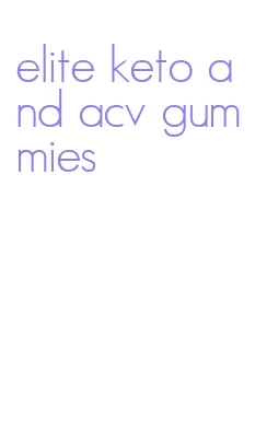 elite keto and acv gummies