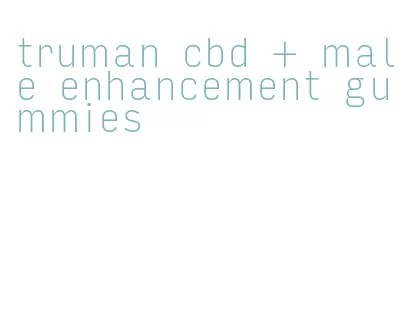 truman cbd + male enhancement gummies