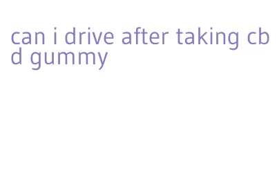 can i drive after taking cbd gummy