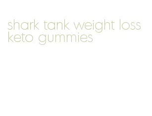 shark tank weight loss keto gummies