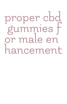 proper cbd gummies for male enhancement