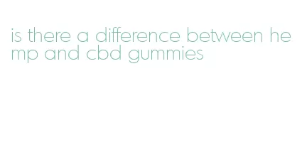 is there a difference between hemp and cbd gummies