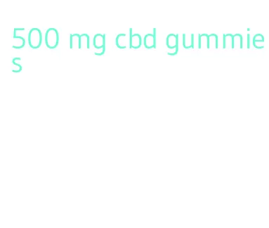 500 mg cbd gummies
