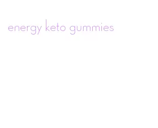 energy keto gummies