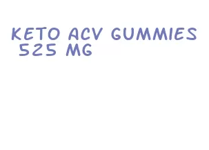 keto acv gummies 525 mg