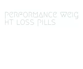 performance weight loss pills