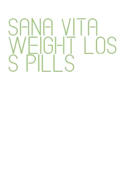 sana vita weight loss pills