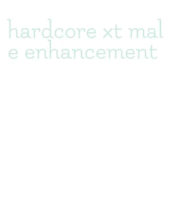 hardcore xt male enhancement