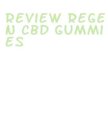 review regen cbd gummies