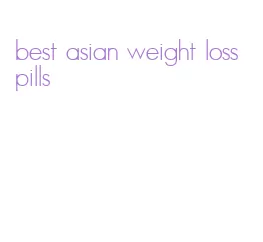 best asian weight loss pills