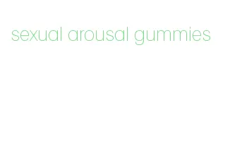 sexual arousal gummies