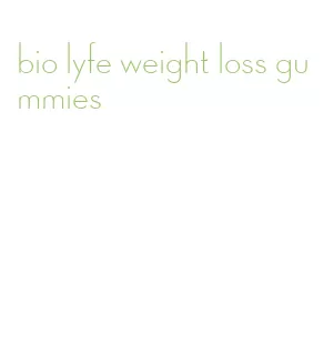 bio lyfe weight loss gummies