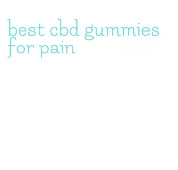 best cbd gummies for pain