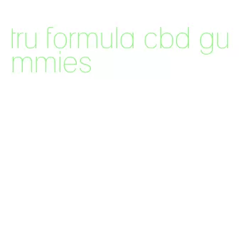 tru formula cbd gummies