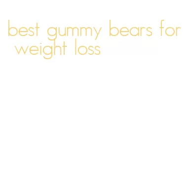 best gummy bears for weight loss