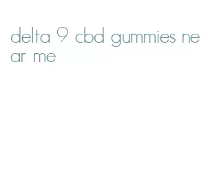 delta 9 cbd gummies near me