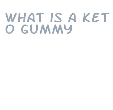 what is a keto gummy