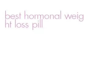 best hormonal weight loss pill