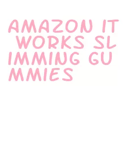 amazon it works slimming gummies