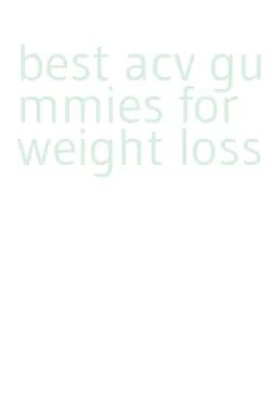 best acv gummies for weight loss