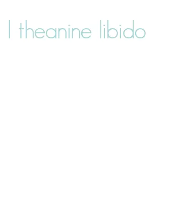 l theanine libido