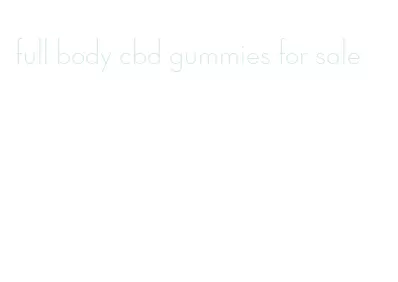 full body cbd gummies for sale