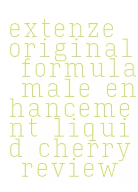extenze original formula male enhancement liquid cherry review