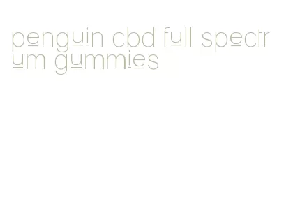 penguin cbd full spectrum gummies