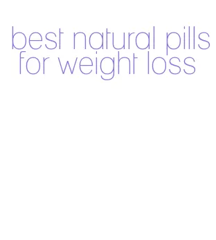 best natural pills for weight loss