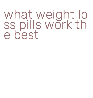 what weight loss pills work the best