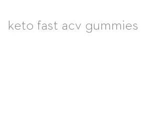 keto fast acv gummies