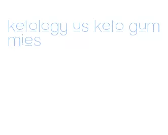 ketology us keto gummies