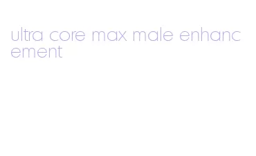 ultra core max male enhancement