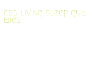 cbd living sleep gummies