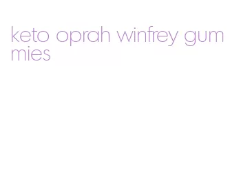 keto oprah winfrey gummies