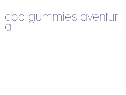 cbd gummies aventura