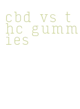 cbd vs thc gummies