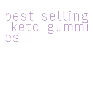 best selling keto gummies